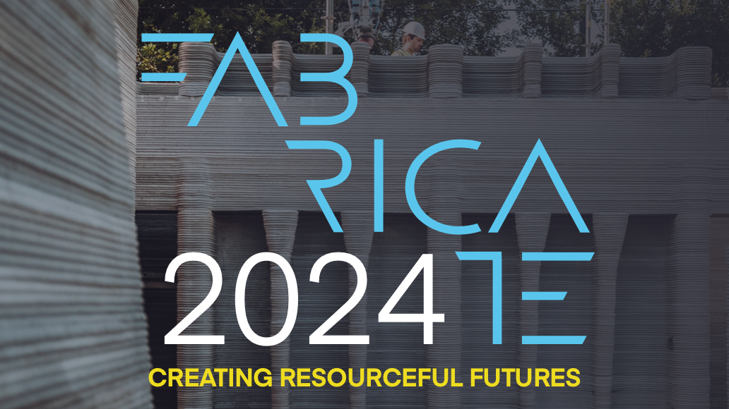 FABRICATE 2024 Creating Resourceful Futures Cornell AAP   Fabricate 