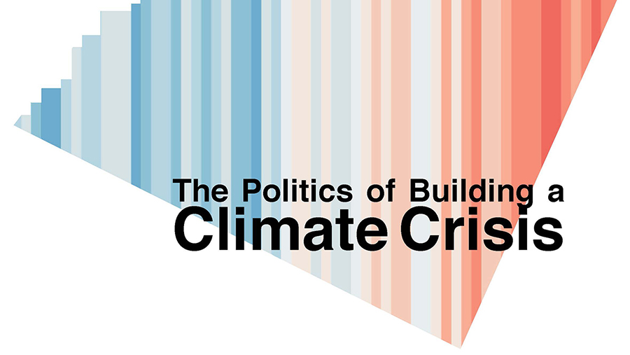 The Politics Of Building A Climate Crisis | Cornell AAP