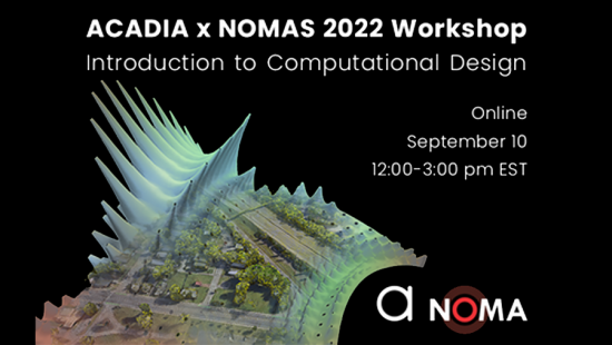 ACADIA NOMAS Introduction to Computational Design Workshop