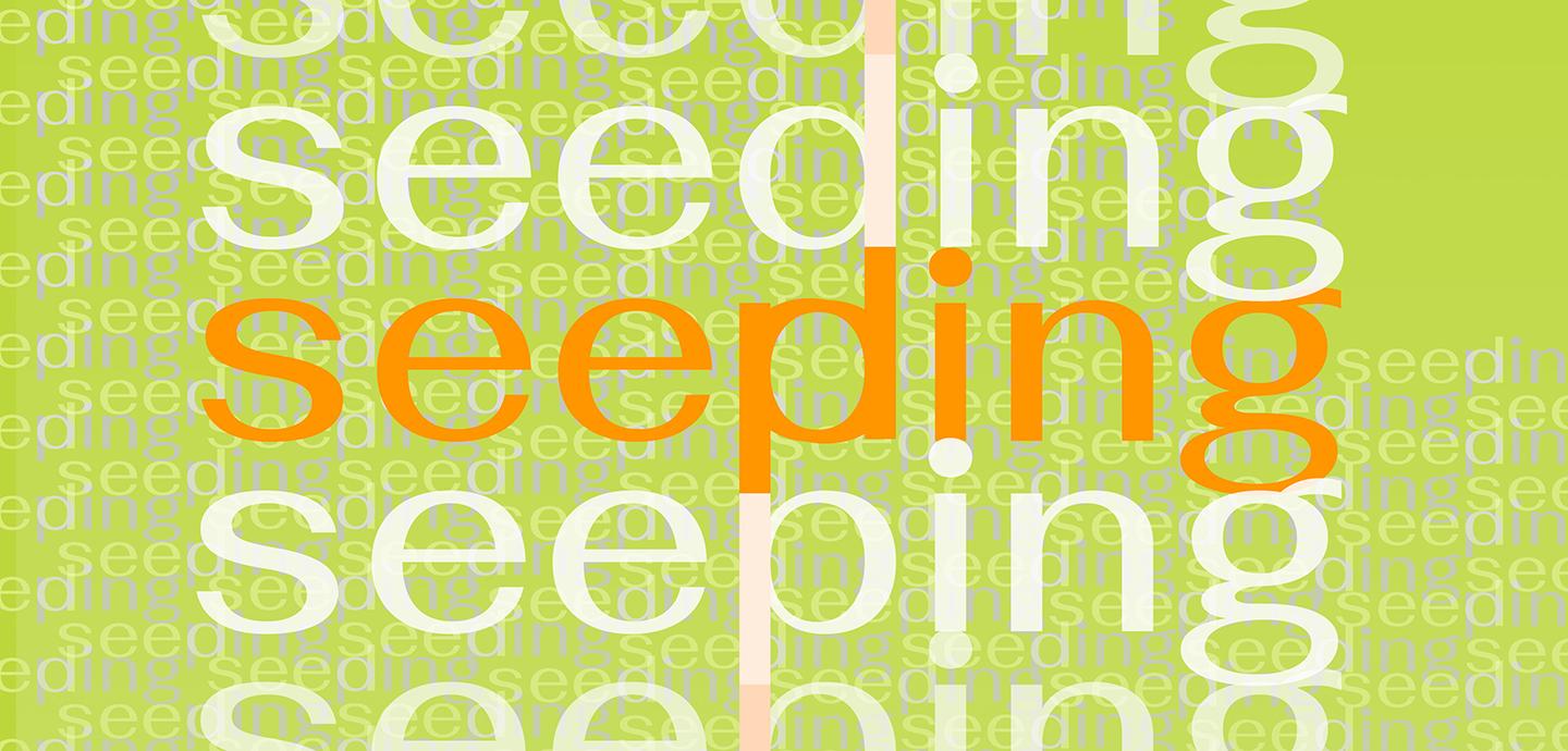 A banner with a green background, white text that alternates between seeding and seeping, and orange text in the center that combines the two so the d and p overlap.