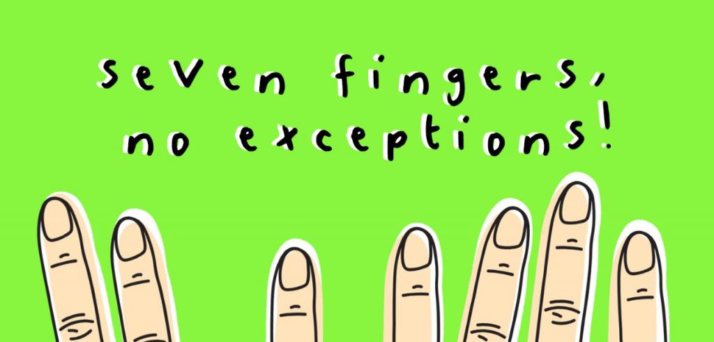 Green background with seven fingers drawn at the bottom highlighted in white with the title seven fingers no exceptions written in black and white.